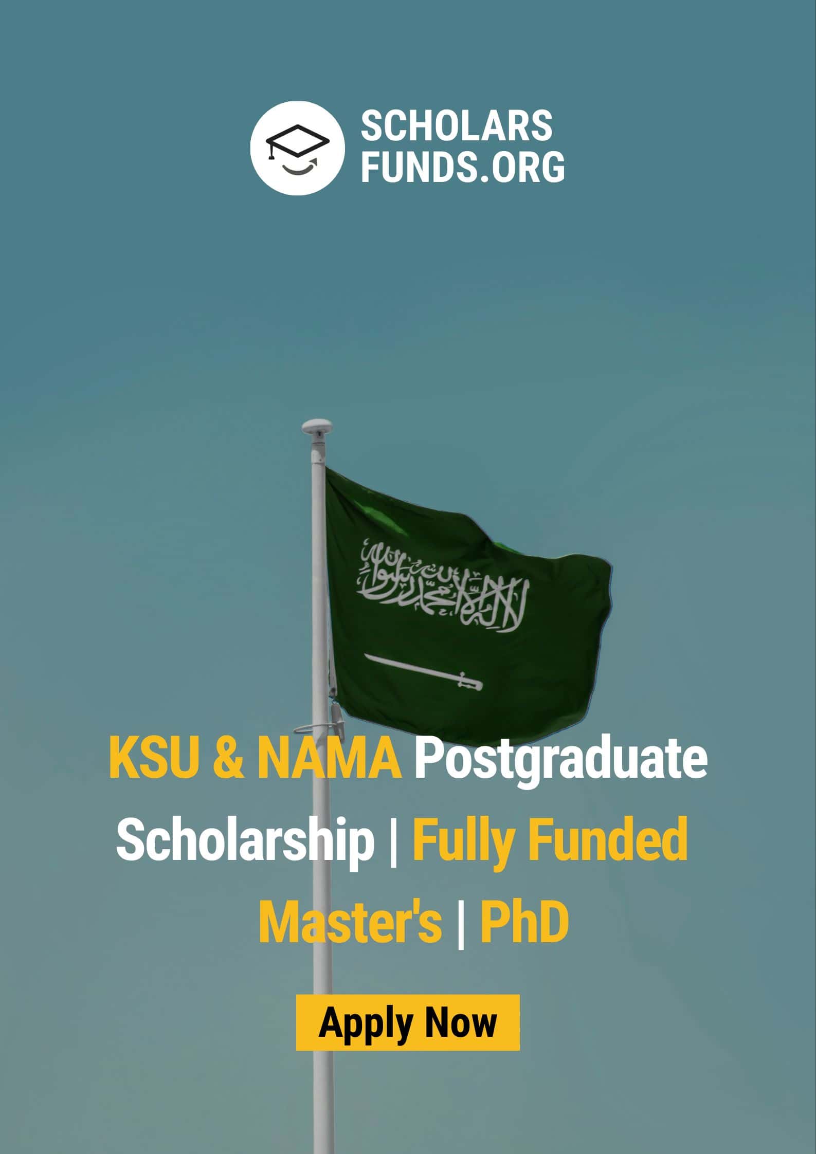 KSU & NAMA Postgraduate Scholarship 2026 in Saudi Arabia | Fully Funded