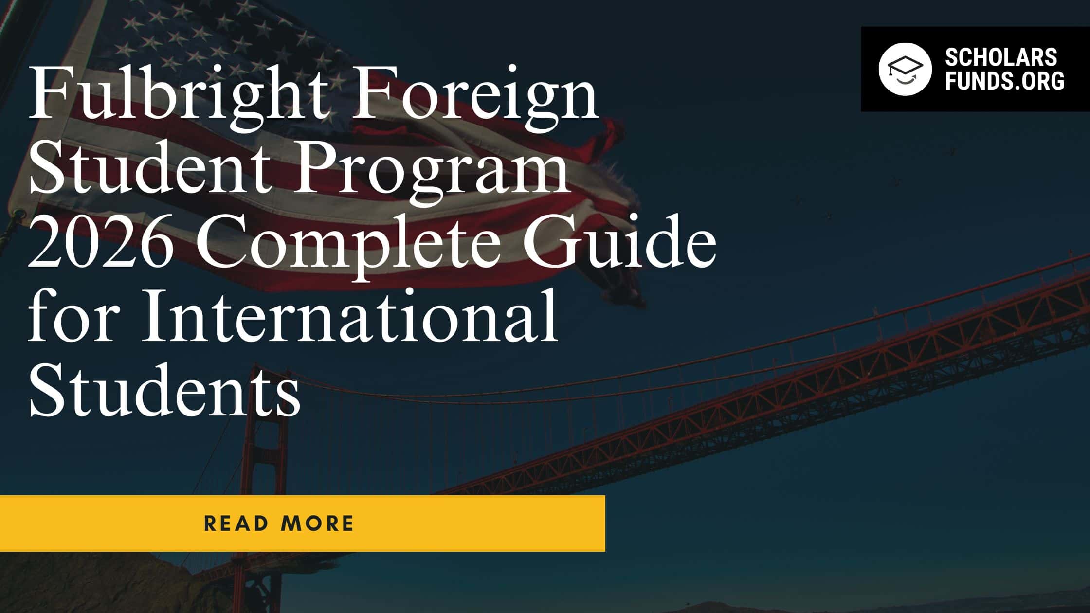Fulbright Foreign Student Program 2026 — Complete Guide for International Students