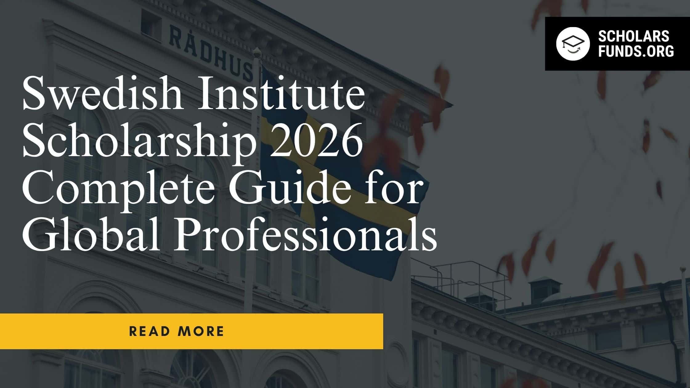 Swedish Institute Scholarship 2026  Complete Guide for Global Professionals