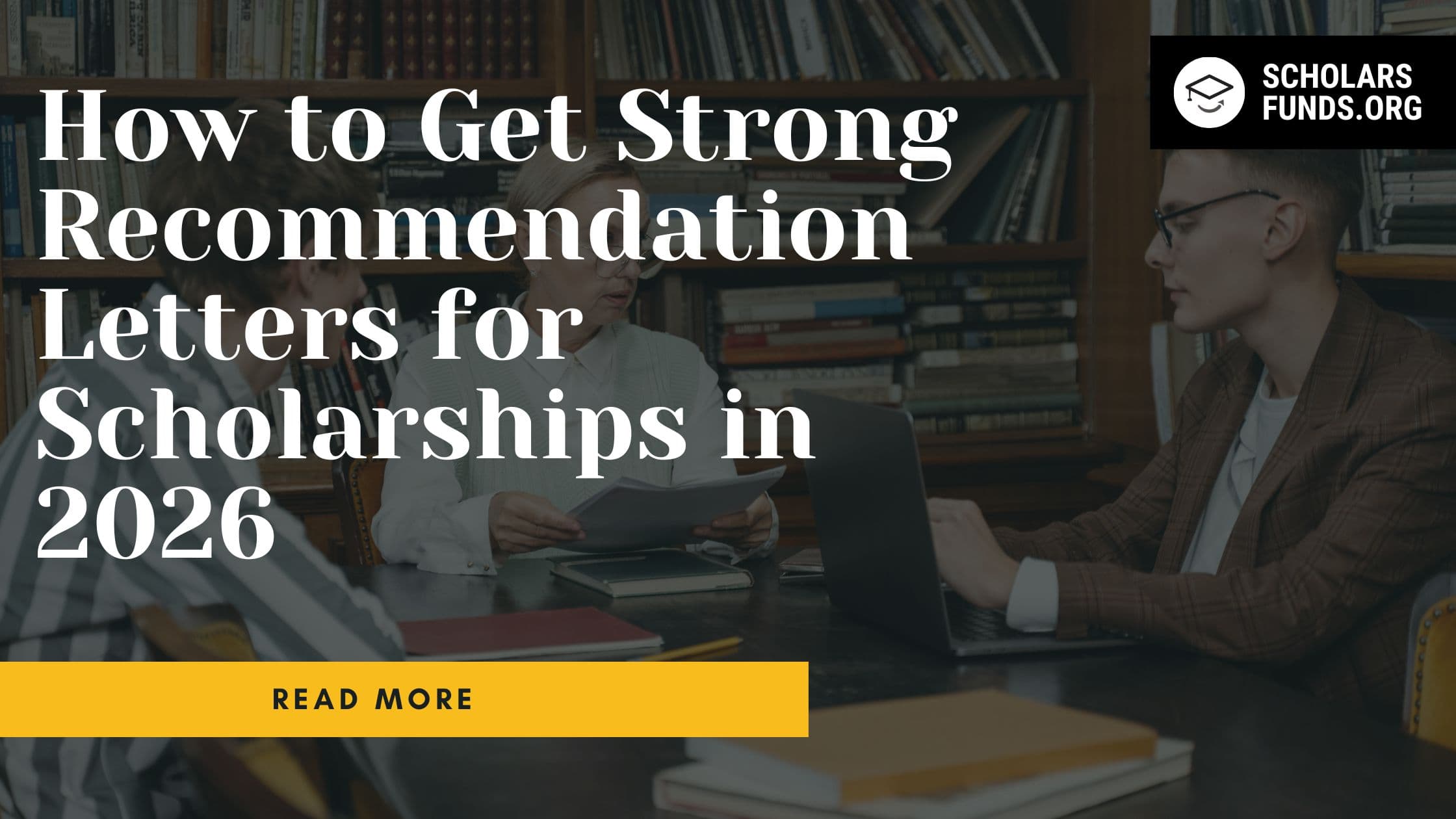How to Get Strong Recommendation Letters for Scholarships in 2026