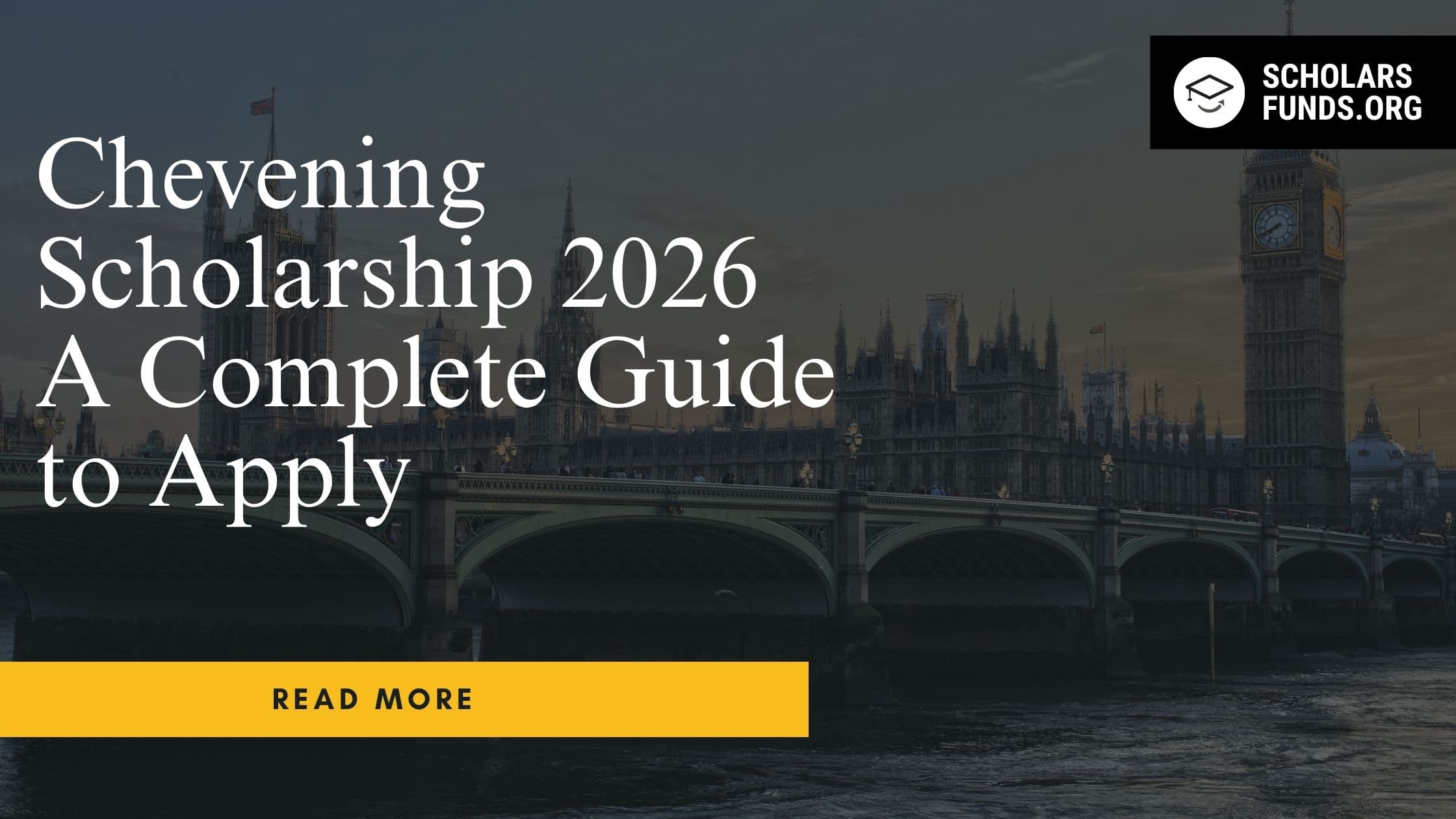 Chevening Scholarship 2026 -Complete Guide to Apply