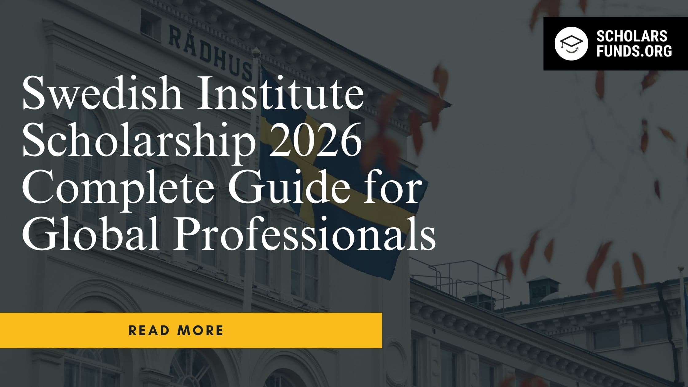 Swedish Institute Scholarship 2026  Complete Guide for Global Professionals